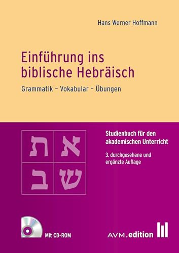 Einführung ins biblische Hebräisch: Grammatik - Vokabular - Übungen