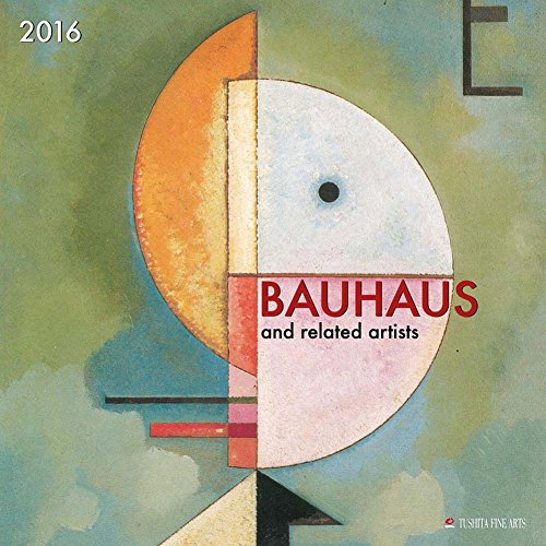 Bauhaus 2016: Kalender 2016 (Tushita Fine Arts)