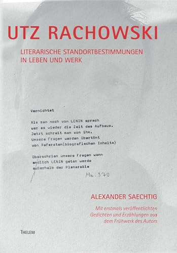 Utz Rachowski: Literarische Standortbestimmungen in Leben und Werk