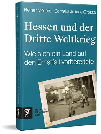 Hessen und der Dritte Weltkrieg: Wie sich ein Land auf den Ernstfall vorbereitete