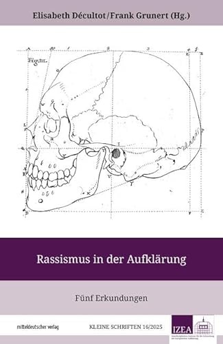 Rassismus in der Aufklärung: Vier Erkundungen (IZEA - Kleine Schriften)