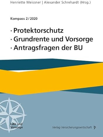 Protektorschutz, Grundrente und Vorsorge, Antragsfragen der BU: Kompass 2/2020