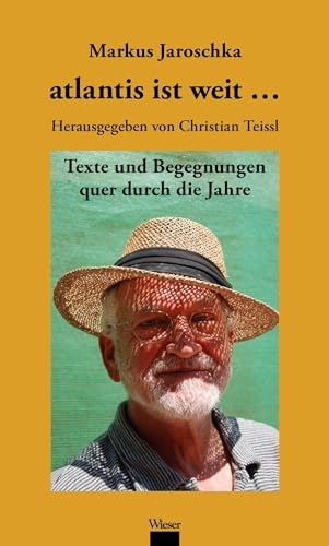 atlantis ist weit ...: Texte und Begegnungen quer durch die Jahre