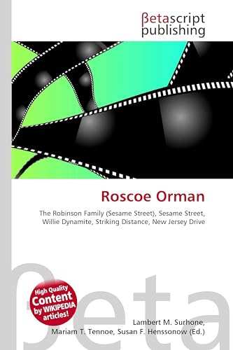 Roscoe Orman: The Robinson Family (Sesame Street), Sesame Street, Willie Dynamite, Striking Distance, New Jersey Drive
