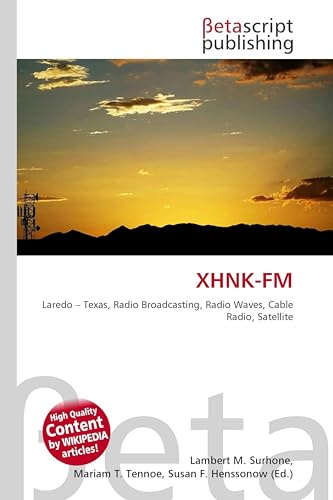 XHNK-FM: Laredo - Texas, Radio Broadcasting, Radio Waves, Cable Radio, Satellite
