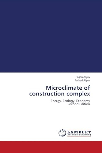 Microclimate of construction complex: Energy. Ecology. Economy Second Edition