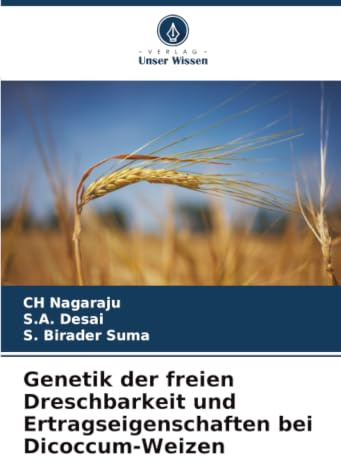 Genetik der freien Dreschbarkeit und Ertragseigenschaften bei Dicoccum-Weizen