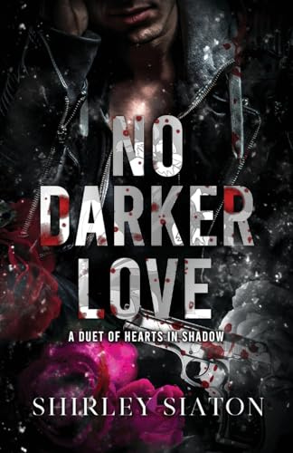 No Darker Love: A Duet of Hearts in Shadow (Dark Love Stories)