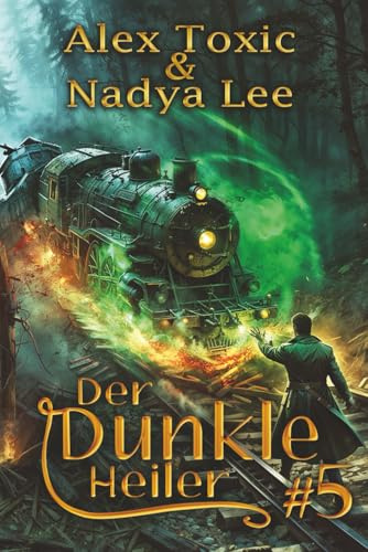 Der dunkle Heiler (Buch 5): Eine historische Portal Progression-Fantasy Serie