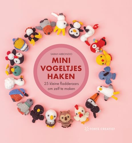 Minivogeltjes haken: 25 kleine fladderaars om zelf te maken
