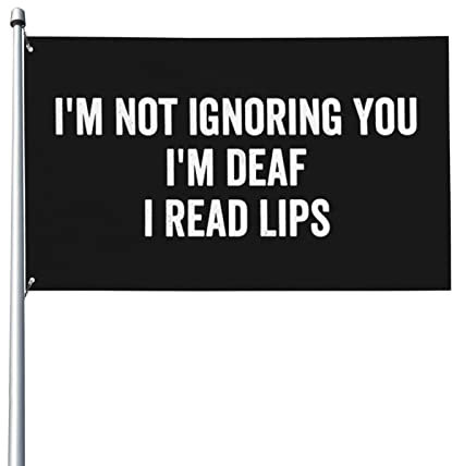 Flagge mit der Aufschrift „I'MIgnoring You I'M Deaf I Read Lips“, lebendige Farben, UV-beständig, perfekt für den Innen- und Außenbereich, Heimdekoration, 90 x 150 cm, einseitiges Polyester-Banner mit