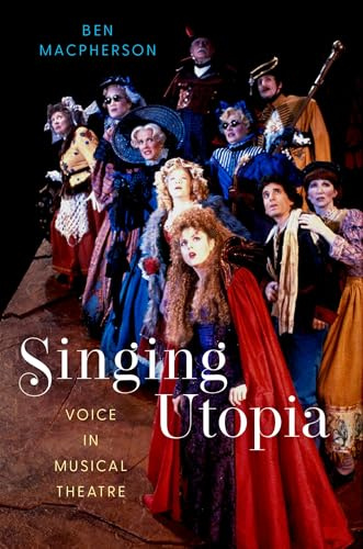 Singing Utopia: Voice in Musical Theatre