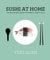 Sushi at Home: The Beginner's Guide to Perfect, Simple Sushi