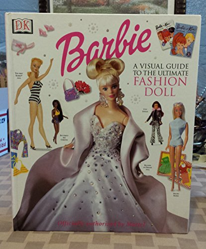 Barbie: A Visual Guide to the Ultimate Fashion Doll
