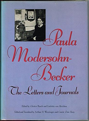 Paula Modersohn-Becker, the letters and journals