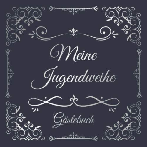 Meine Jugendweihe Gästebuch: Vintage Gästebuch Album Zum Ausfüllen 110 Seiten - Geschenkidee Zum Eintragen von Glückwünschen zur Jugendweihe - ... Frauen; Motiv: Blau Silber Ornamente Floral