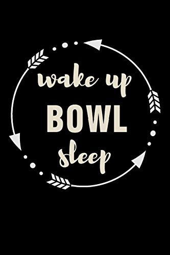 Wake Up Bowl Sleep Gift Notebook for Bowler Fan: Medium Ruled Blank Journal