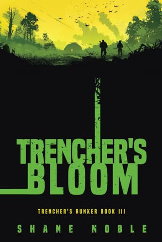 Trencher's Bloom: Trencher's Bunker Book III: 3