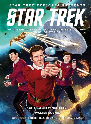 Star Trek Explorer Presents A Year to the Day That I Saw Myself Die and Other Stories
