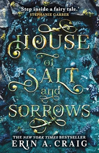 House of Salt and Sorrows: 'Step inside a fairy tale.' Stephanie Garber (Sisters of the Salt)