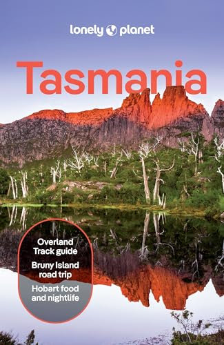 Lonely Planet Tasmania: Plan the Trip of a Lifetime | Detailed Itineraries & Maps | Insider Tips | Covers Hobart, Launceston & Surrounds, Lakes & Midlands and more (Lonely Planet Travel Guide)