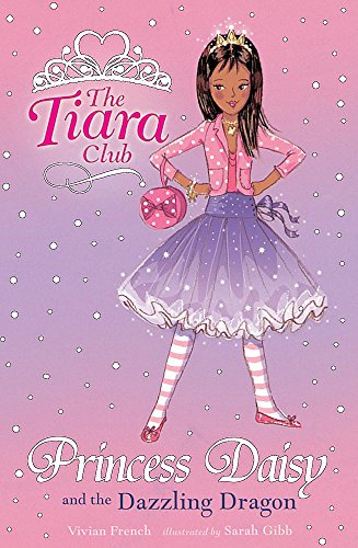 The Tiara Club: Princess Daisy And The Dazzling Dragon