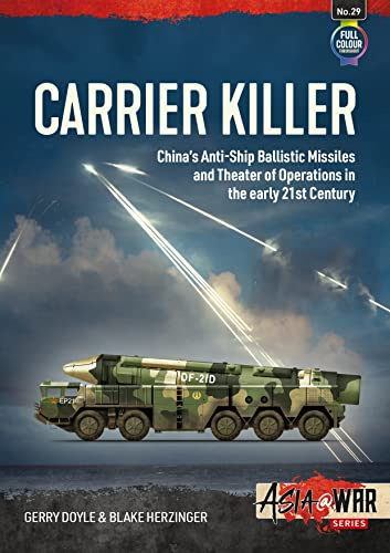 Carrier Killer: China's Anti-Ship Ballistic Missiles and Theater of Operations in the early 21st Century: 29 (Asia@War)