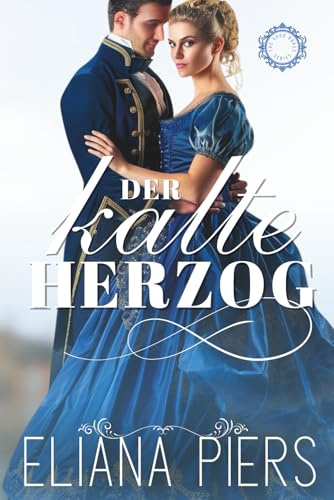 Der kalte Herzog (Die guten Herzöge, Band 1)