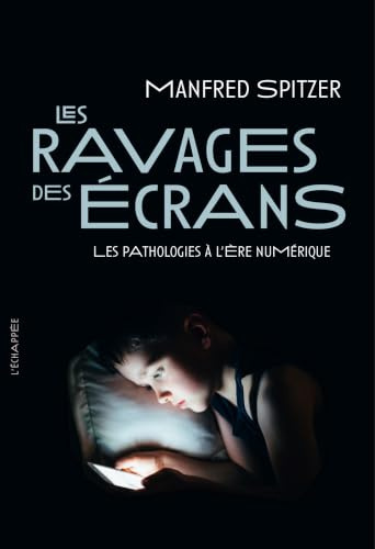 Les Ravages des écrans: Les pathologies à l’ère numérique