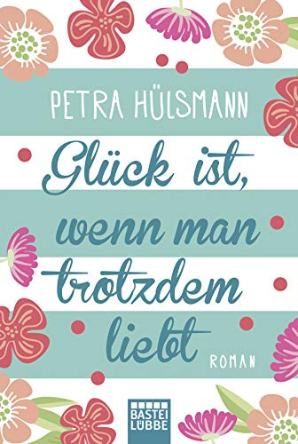 Glück ist, wenn man trotzdem liebt: Roman (Hamburg-Reihe, Band 3)