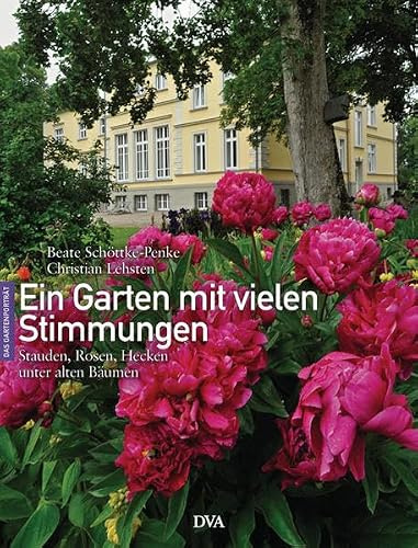 Ein Garten mit vielen Stimmungen: Stauden, Rosen, Hecken unter alten Bäumen