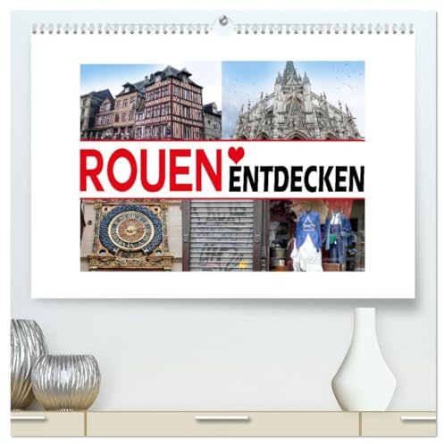 Rouen entdecken (hochwertiger Premium Wandkalender 2026 DIN A2 quer), Kunstdruck in Hochglanz: Eine Stadt zum Verlieben. (CALVENDO Orte)