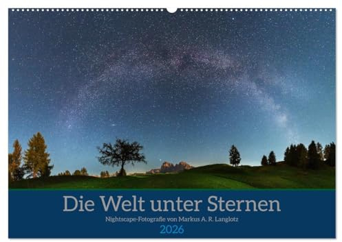 Welt unter Sternen (Wandkalender 2026 DIN A2 quer), CALVENDO Monatskalender: Nightscape-Fotografie von Markus Langlotz (CALVENDO Natur)