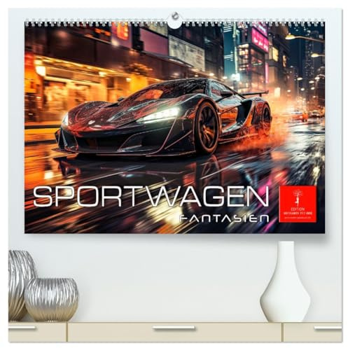 Sportwagen Fantasien (hochwertiger Premium Wandkalender 2026 DIN A2 quer), Kunstdruck in Hochglanz: Sportwagen Fantasien - ein Traum von Lebensqualität und Individualität (CALVENDO Mobilitaet)