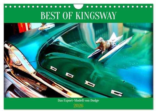 BEST OF KINGSWAY - Das Export-Modell von Dodge (Wandkalender 2026 DIN A4 quer), CALVENDO Monatskalender: Der US-Oldtimer Dodge Kingsway in Havanna (CALVENDO Mobilitaet)