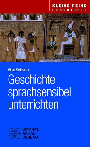 Geschichte sprachsensibel unterrichten (Kleine Reihe - Geschichte)
