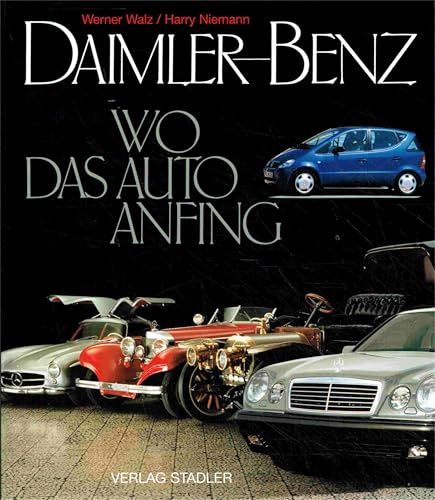 Daimler Benz: Wo das Auto anfing