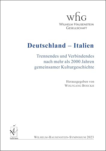 Deutschland – Italien: Trennendes und Verbindendes nach mehr als 2000 Jahren gemeinsamer Kulturgeschichte