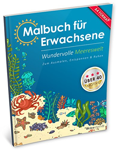 Malbuch für Erwachsene: Wundervolle Meereswelt (Kleestern®, A4 Format, 40+ Motive) (A4 Malbuch für Erwachsene)