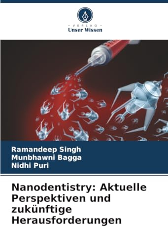 Nanodentistry: Aktuelle Perspektiven und zukünftige Herausforderungen