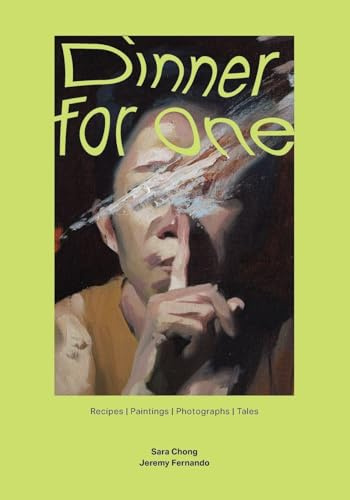 Dinner for One: Recipes | Paintings | Photographs | Tales