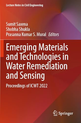 Emerging Materials and Technologies in Water Remediation and Sensing: Proceedings of ICWT 2022: 439 (Lecture Notes in Civil Engineering, 439)