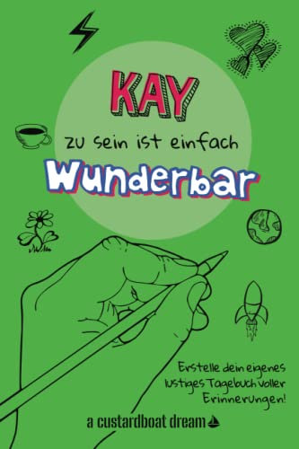 Kay zu sein ist einfach wunderbar: Ein personalisiertes (DIY) eigenes lustiges Tagebuch