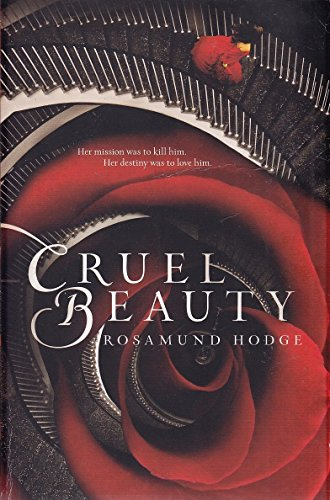Cruel Beauty: A YA Fantasy Romance About a Heroine Who Must Choose Between Saving Her Kingdom and Loving Her Enemy