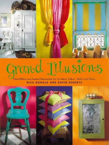 Paint Effects and Instant Decoration for Furniture, Fabric, Walls and Floors (Grand Illusions)
