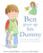 Ben Gives Up His Dummy: The book that makes children want to move on from dummies!