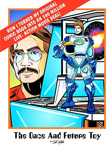 The Once & Future Toy: How I Turned My Original Comic Into an $80 Million Live-Action Movie Deal
