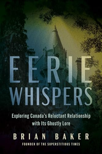 Eerie Whispers: Exploring Canada's Reluctant Relationship with its Ghostly Lore