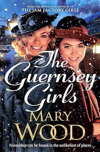 The Guernsey Girls: A heartwarming historical novel from the bestselling author of The Jam Factory Girls: 1