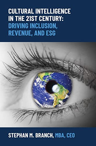 Cultural Intelligence in the 21st Century: Driving Inclusion, Revenue, and ESG